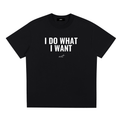 I DO WHAT I WANT