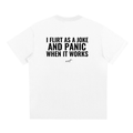 I FLIRT AS A JOKE AND PANIC WHEN IT WORKS