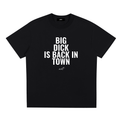 BIG DICK IS BACK IN TOWN