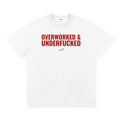 OVERWORKED & UNDERFUCKED