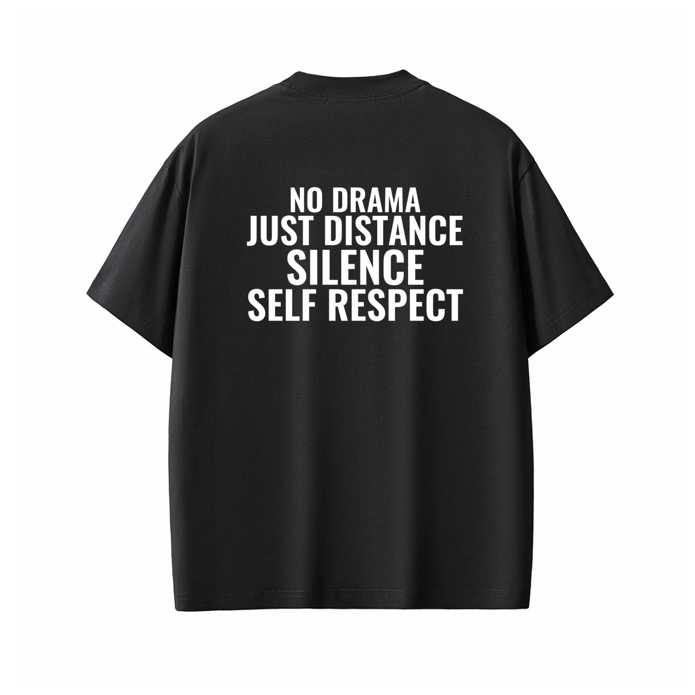 NO DRAMA JUST DISTANCE SILENCE SELF RESPECT Tee