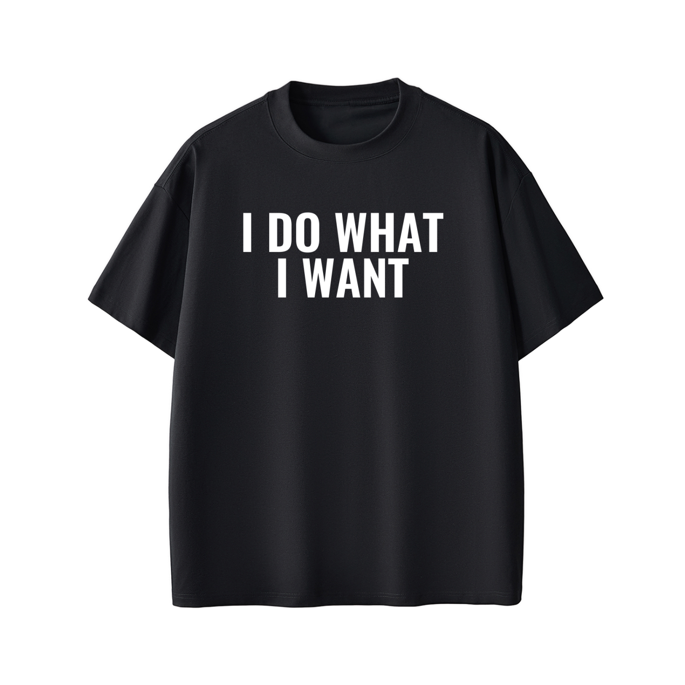 I DO WHAT I WANT Tee