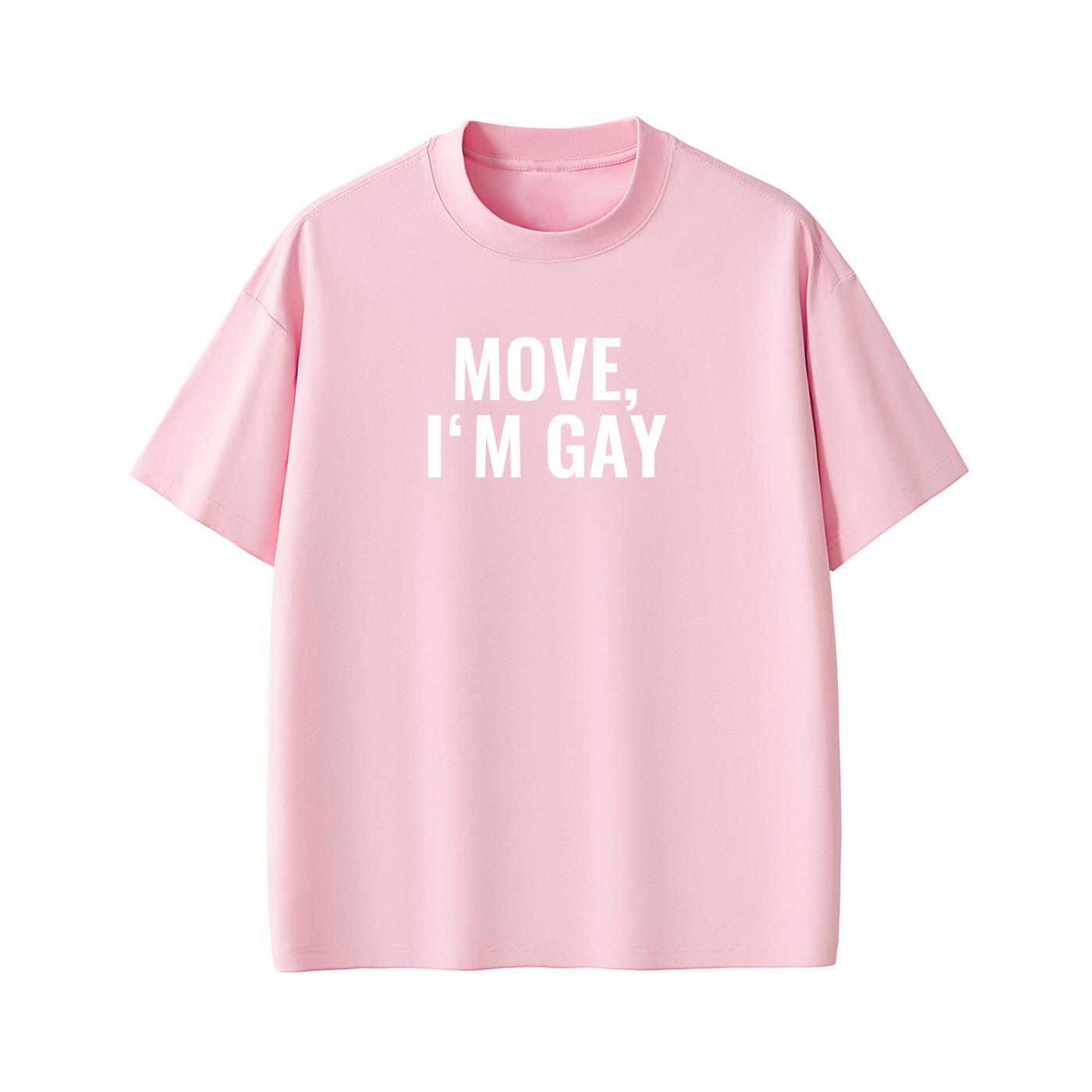 MOVE, I'M GAY Tee