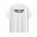 I DON'T FLIRT I'M JUST KIND Tee