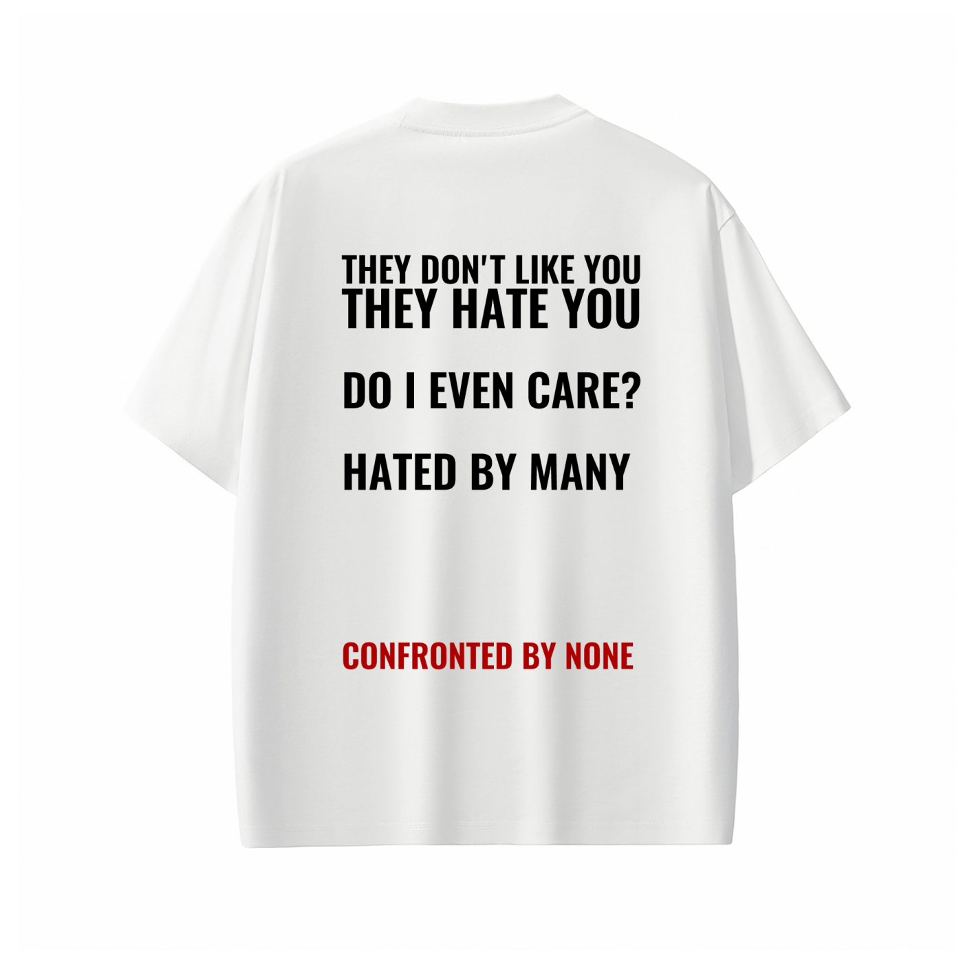 CONFRONTED BY NONE Tee