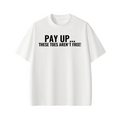PAY UP... THESE TOES AREN'T FREE! Tee
